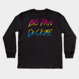 Be Pan Do Crime Kids Long Sleeve T-Shirt